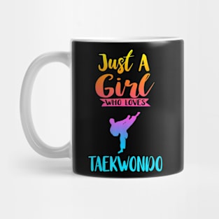 Just A Girl Who Loves Taekwondo Taekwondo Lover Gifts Mug